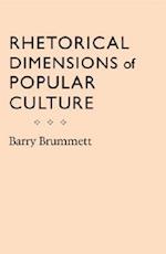 Brummett, B:  Rhetorical Dimensions of Popular Culture
