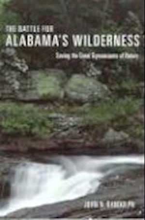 Randolph, J:  The Battle for Alabama's Wilderness