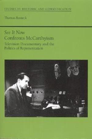 Rosteck, T:  See it Now Confronts McCarthyism