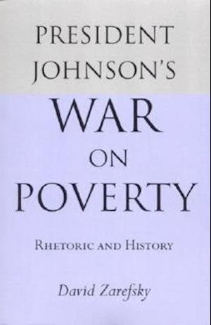 Zarefsky, D:  President Johnson's War on Poverty