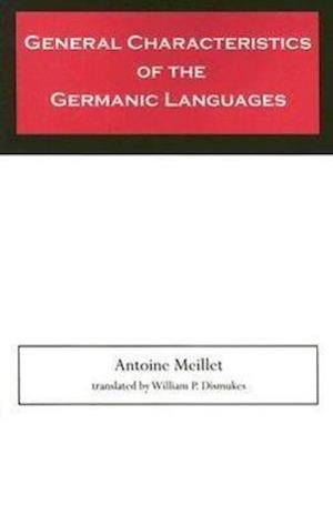 Meillet, A:  General Characteristics of the Germanic Languag