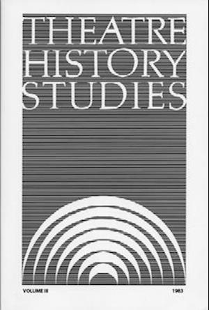 Theatre History Studies 1983, Vol. 3, 3