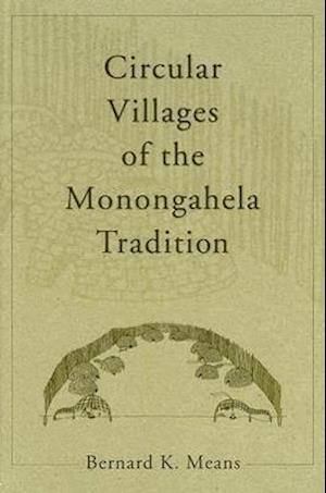 Means, B:  Circular Villages of the Monongahela Tradition