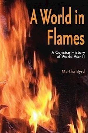 Byrd, M:  A World in Flames