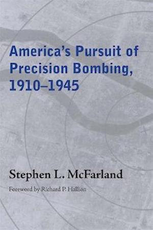 America's Pursuit of Precision Bombing, 1910-1945