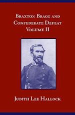 Braxton Bragg and Confederate Defeat V. II, 2