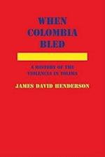 Henderson, J:  When Colombia Bled