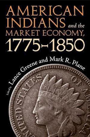 American Indians and the Market Economy, 1775-1850