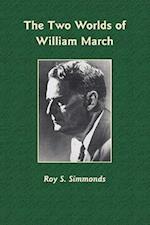 Simmonds, R:  The  Two Worlds of William March