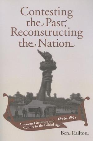Railton, B:  Contesting the Past, Reconstructing the Nation