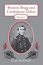 Mcwhiney, G:  Braxton Bragg and Confederate Defeat, Volume I