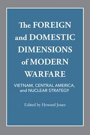 The Foreign and Domestic Dimensions of Modern Warfare