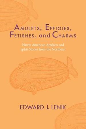 Amulets, Effigies, Fetishes, and Charms