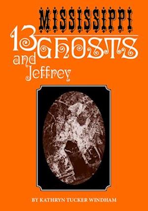 Thirteen Mississippi Ghosts and Jeffrey