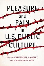 Pleasure and Pain in Us Public Culture