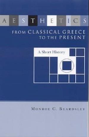 Beardsley, M:  Aesthetics from Classical Greece to the Prese