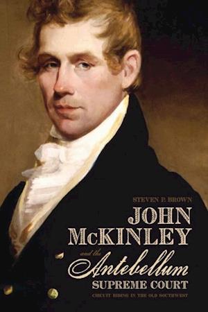 John McKinley and the Antebellum Supreme Court