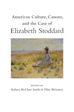 American Culture, Canons, and the Case of Elizabeth Stoddard