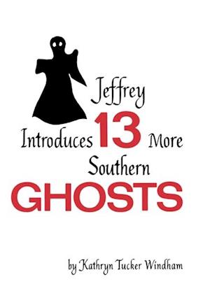 Jeffrey Introduces Thirteen More Southern Ghosts