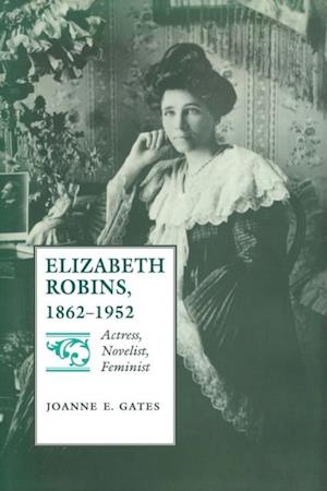 Elizabeth Robins, 1862-1952