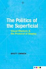 Politics of the Superficial