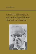 Arthur M. Schlesinger Jr. and the Ideological History of American Liberalism
