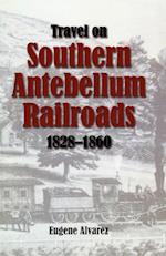 Travel On Southern Antebellum Railroads, 1828-1860