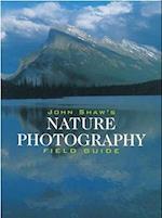 John Shaw's Nature Photography Field Guide