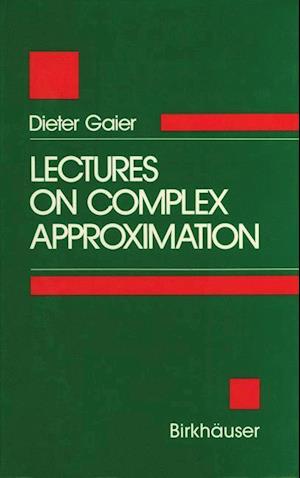 Lectures on Complex Approximation