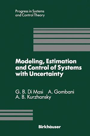 Modeling, Estimation and Control of Systems with Uncertainty