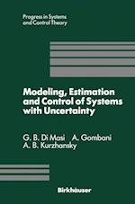 Modeling, Estimation and Control of Systems with Uncertainty