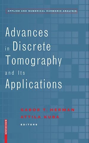 Advances in Discrete Tomography and Its Applications