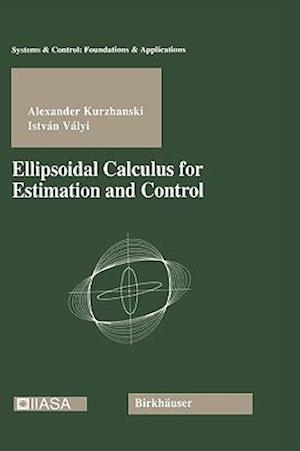 Ellipsoidal Calculus for Estimation and Control