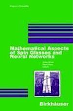 Mathematical Aspects of Spin Glasses and Neural Networks