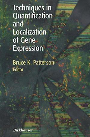 Techniques in Quantification and Localization of Gene Expression