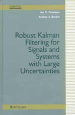 Robust Kalman Filtering for Signals and Systems with Large Uncertainties
