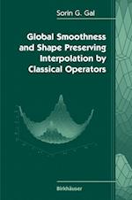 Global Smoothness and Shape Preserving Interpolation by Classical Operators