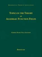 Topics in the Theory of Algebraic Function Fields