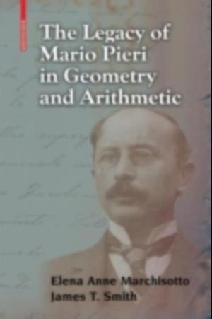 Legacy of Mario Pieri in Geometry and Arithmetic