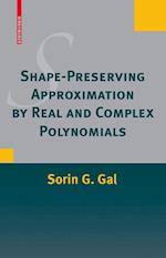 Shape-Preserving Approximation by Real and Complex Polynomials