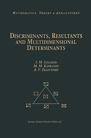 Discriminants, Resultants, and Multidimensional Determinants