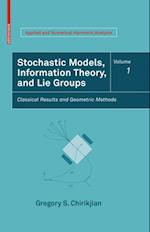 Stochastic Models, Information Theory, and Lie Groups, Volume 1