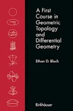 First Course in Geometric Topology and Differential Geometry