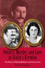 Politics, Murder, and Love in Stalin's Kremlin