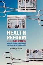 Pauly, M:  Health Reform without Side Effects