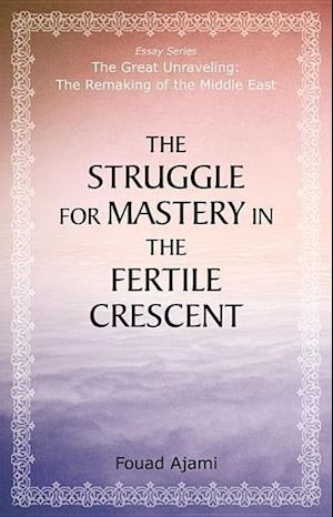 The Struggle for Mastery in the Fertile Crescent