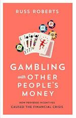 Gambling with Other People's Money