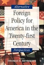 Henriksen, T:  Foreign Policy for America in the Twenty-firs