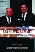 Drell, S:  Implications of the Reykjavik Summit on Its Twent