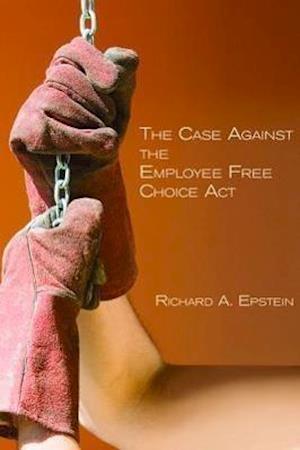 The Case Against the Employee Free Choice ACT